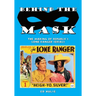 Behind the Mask: The Making of Republic's Lone Ranger Serials