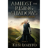 Amidst the Rising Shadows: Book 3 of the Safanarion Order