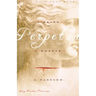 Perpetua: A Bride, A Martyr, A Passion