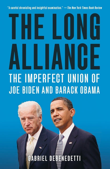 The Long Alliance: The Imperfect Union of Joe Biden and Barack Obama by Books by splitShops