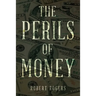 The Perils of Money