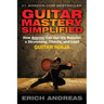 Guitar Mastery Simplified: How Anyone Can Quickly Become a Strumming, Chords, and Lead Guitar Ninja