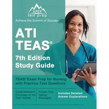 ATI TEAS 7th Edition Study Guide: TEAS Exam Prep for Nursing with Practice Test Questions [Includes Detailed Answer Explanations]