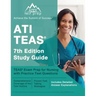ATI TEAS 7th Edition Study Guide: TEAS Exam Prep for Nursing with Practice Test Questions [Includes Detailed Answer Explanations]