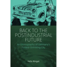 Back to the Postindustrial Future: An Ethnography of Germany's Fastest-Shrinking City