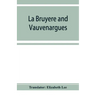 La Bruyère and Vauvenargues: selections from the Characters Reflexions and maxims