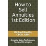 How to Sell Annuities: Annuity Sales Techniques, Tips and Strategies.
