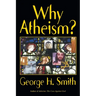 Why Atheism?
