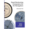 Dead Reckoning Computers for Air Navigation: History -- design -- inventors