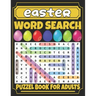 Easter Word Search For Adults: Fun Easter Word Search Book for Adults;Large Print 100 Easter And Spring Word Searches Without Solutions for Adults An