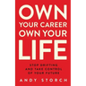 Own Your Career Own Your Life: Stop Drifting and Take Control of Your Future