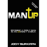 Man Up-Becoming a Godly Man in an Ungodly World