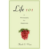 Life 101: A Philosophy for Happiness