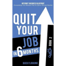 Quit Your Job in 6 Months: Book 2: Internet Business Blueprint (Formulating Your Business Plan for Quick, Efficient Results)