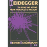 Heidegger on Being and Acting: From Principles to Anarchy