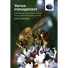 Varroa management: a practical guide on how to manage Varroa mites in honey bee colonies