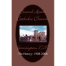 Sacred Heart Parish the History: 1908-2008