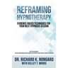 Reframing Hypnotherapy: Evidence-based Techniques for Your Next Hypnosis Session
