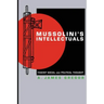 Mussolini's Intellectuals: Fascist Social and Political Thought