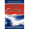 Choices & Challenges: Lessons in Faith, Hope, and Love