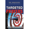 Targeted Prayers: Strategic Prayers for Breakthroughs