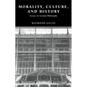 Morality, Culture, and History: Essays on German Philosophy