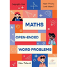 Maths Open-Ended Word Problems Upper-Primary Level: Volume 1