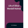 Life of Oliver Wendell Holmes