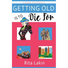 Getting Old Is to Die For