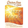 Chicken Soup for the Soul: Hope & Miracles: 101 Inspirational Stories of Faith, Answered Prayers, and Divine Intervention