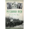 Pittsburgh Irish: Erin on the Three Rivers