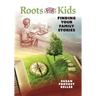 Roots for Kids: Finding Your Family Stories