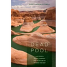 Dead Pool: Lake Powell, Global Warming, and the Future of Water in the West