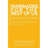 Marinades For the Rest of Us: Easy & Delicious Marinades