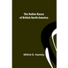 The Native Races of British North America
