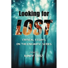 Looking for Lost: Critical Essays on the Enigmatic Series