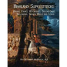 Highland Superstitions: Druids, Fairies, Witchcraft, Second-Sight, Halloween, Sacred Wells and Lochs