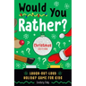 Would You Rather? Christmas Edition: Laugh-Out-Loud Holiday Game for Kids