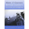 Hints and Guesses: William Gaddis's Fiction of Longing