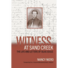 Witness at Sand Creek: The Life and Letters of Silas Soule