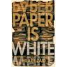 Paper Is White