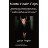 Mental Health Raps: Bipolar Raps to Recovery Inspired by Ice Cube, Eminem, Dr Dre, Snoop Dogg and All Other Great Rappers