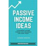 Passive Income Ideas: 14 Different Incomes Streams that Beginners Can Start Today