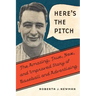 Here's the Pitch: The Amazing, True, New, and Improved Story of Baseball and Advertising