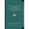 House Plans for Everybody: For Village and Country Residences, Costing from $250 to $8,000 (1878)
