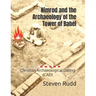 Nimrod and the Archaeology of the Tower of Babel: Christian Archaeological Dating (CAD)