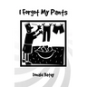 I Forgot My Pants