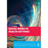Social Work in Health Settings: Practice in Context