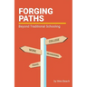 Forging Paths: Beyond Traditional Schooling