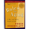 Rules for Aging: A Wry and Witty Guide to Life